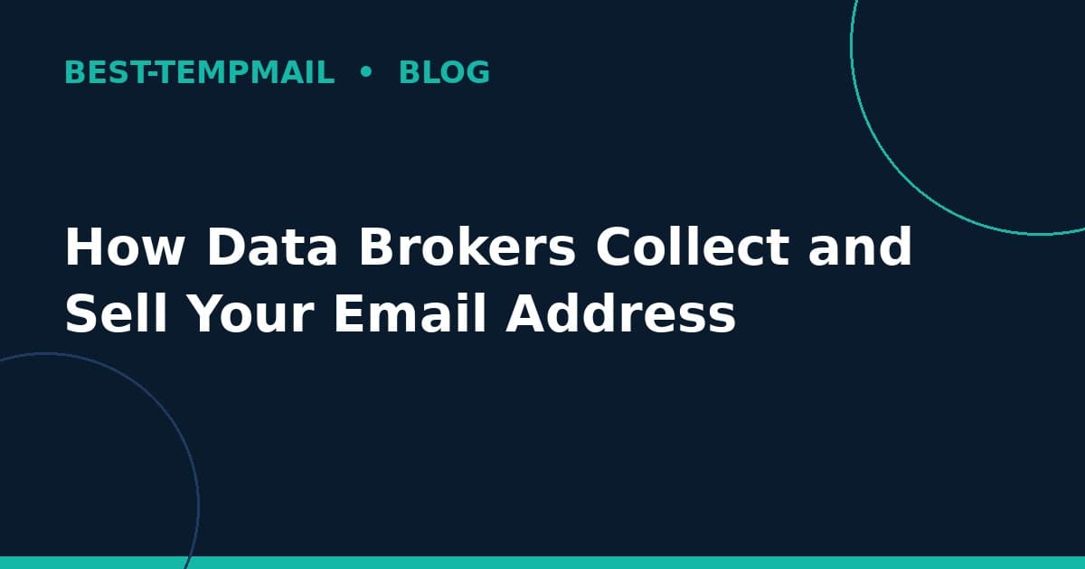 How Data Brokers Collect and Sell Your Email Address