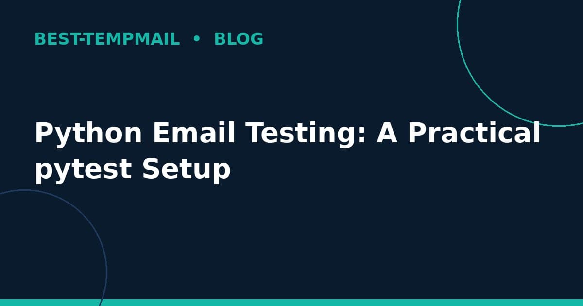 Python Email Testing: A Practical pytest Setup
